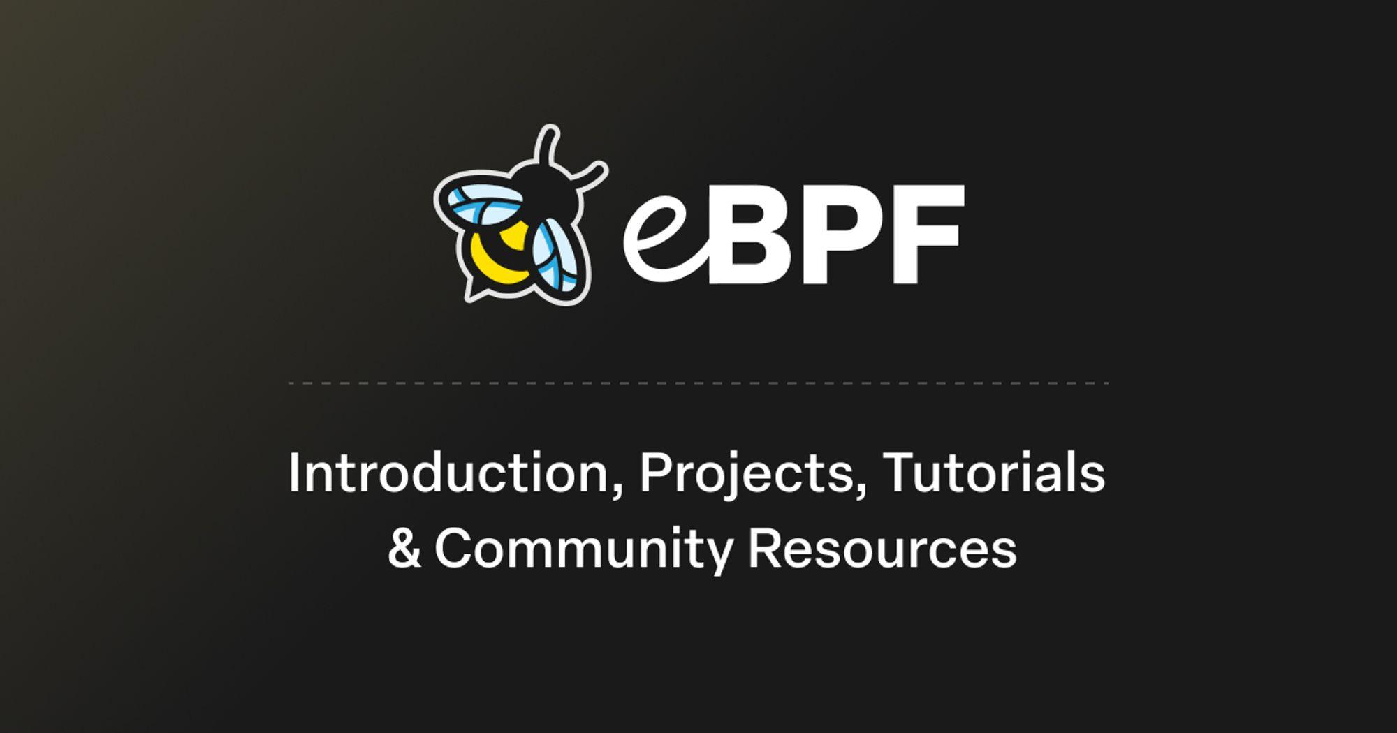 eBPF - Introduction, Tutorials & Community Resources